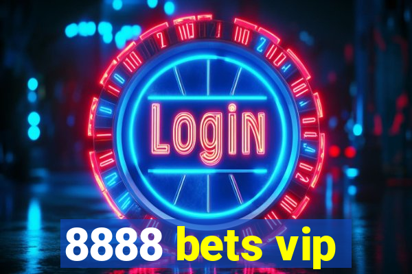 8888 bets vip